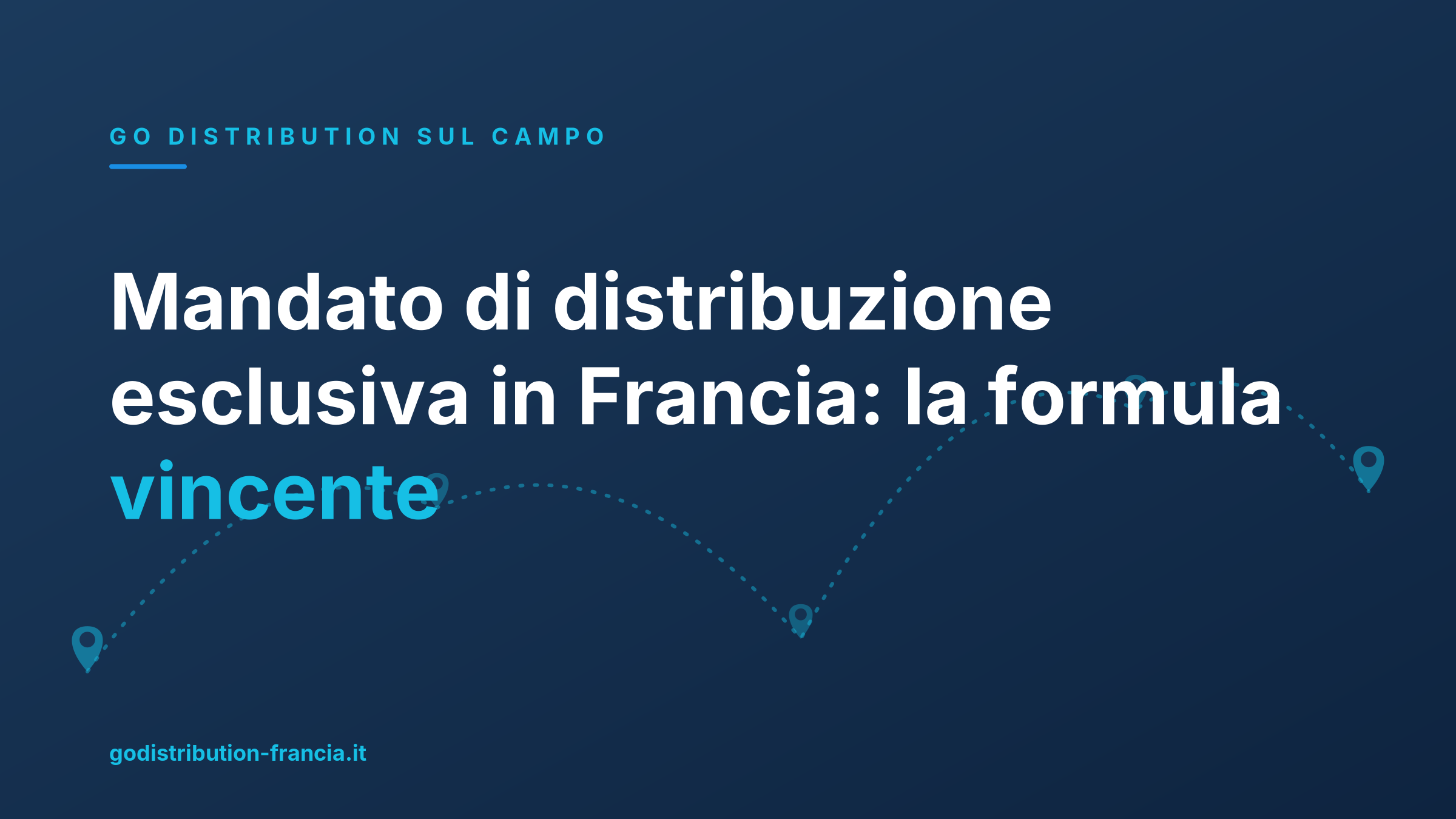 Mandato di distribuzione esclusiva in Francia: la formula vincente